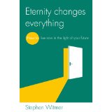 Eternity Changes Everything